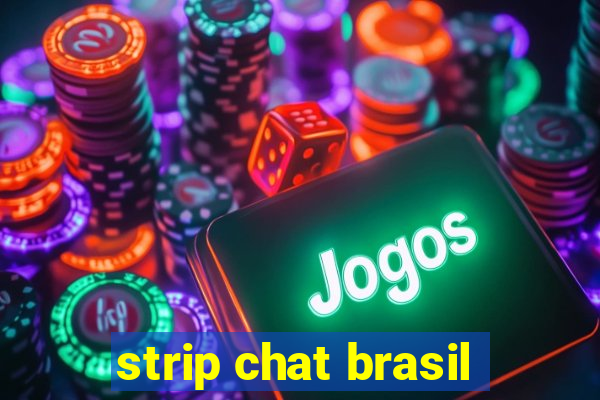 strip chat brasil